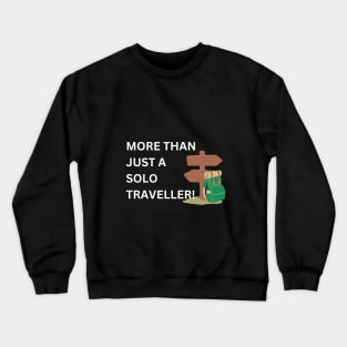 more than just a Solo traveller Crewneck Sweatshirt